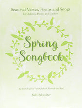 Load image into Gallery viewer, &lt;i&gt;Spring Songbook&lt;/i&gt; by Sally Schweizer
