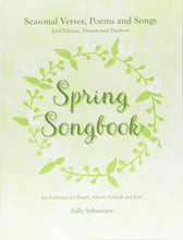 Load image into Gallery viewer, <i>Spring Songbook</i> by Sally Schweizer