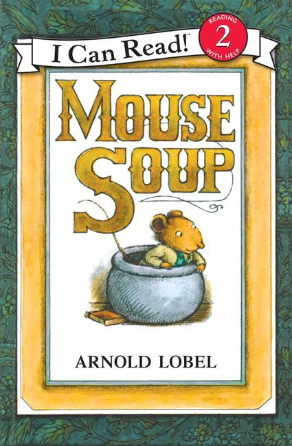 <i>Mouse Soup</i> by Arnold Lobel