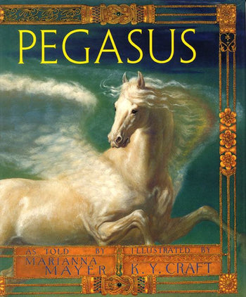 <i>Pegasus</i> by Marianna Mayer, illustrated by Kinuko Craft