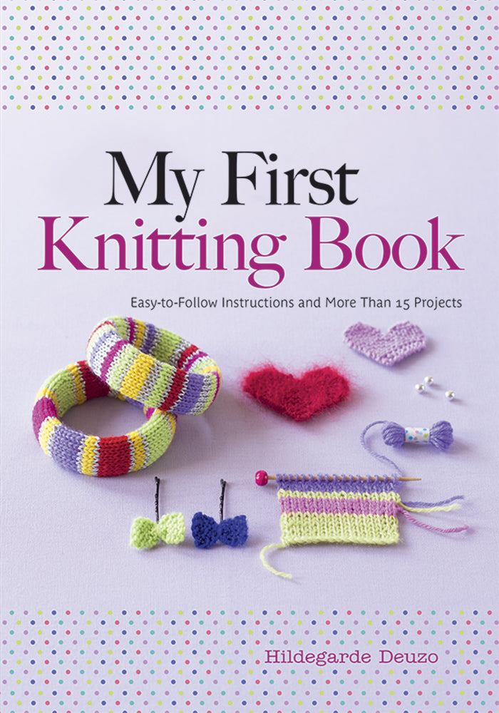 <i>My First Knitting Book</i> by Hildegarde Deuzo
