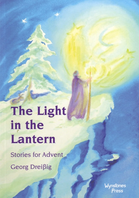 <i>The Light in the Lantern: Stories for an Advent Calendar</i> by Georg Dreißig