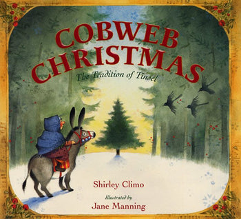 <i>Cobweb Christmas</i> by Shirley Climo, illustr. by Jane Manning