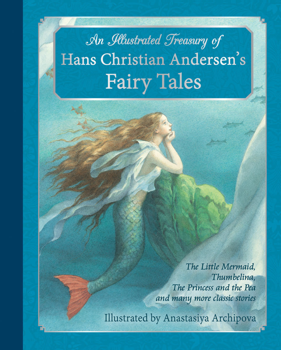 <i>An Illustrated Treasury of Hans Christian Andersen's Fairy Tales</i> illus. Anastasiya Archipova
