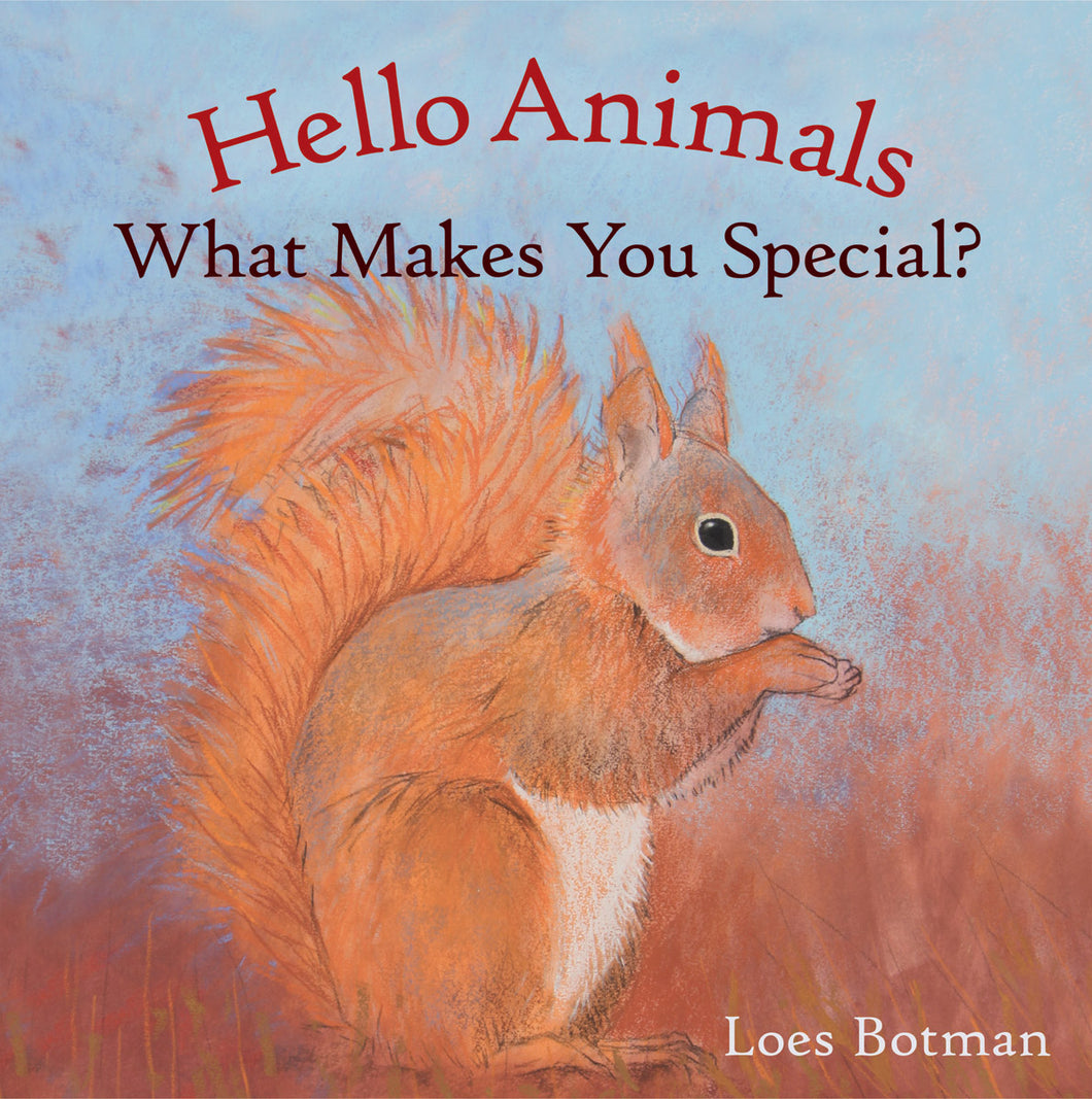 <i>Hello Animals, What Makes You Special?</i> by Loes Botman