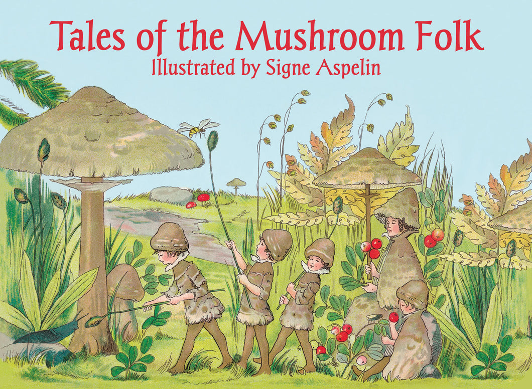 <i>Tales of the Mushroom Folk</i> by Signe Aspelin