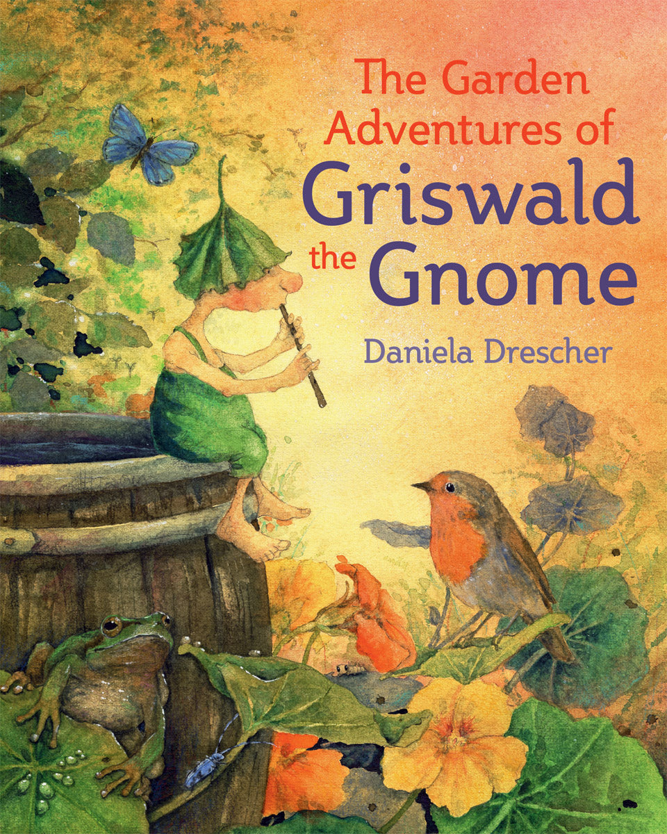 <i>The Garden Adventure of Griswald the Gnome</i> by Daniela Drescher