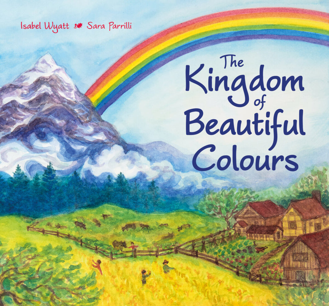 <i>The Kingdom of Beautiful Colours</i> by Isabel Wyatt, illustr. by Sara Parrilli