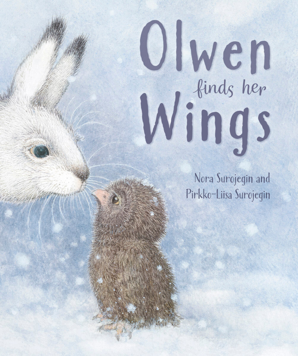 <i>Olwen Finds Her Wings</i> by Nora Surojegin, illustr. by Pirkko-Liisa Surojegin