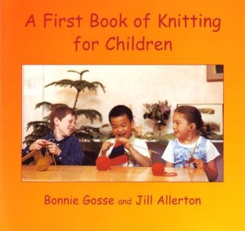 <i>A First Book of Knitting for Children</i> by Bonnie Gosse and Jill Allerton