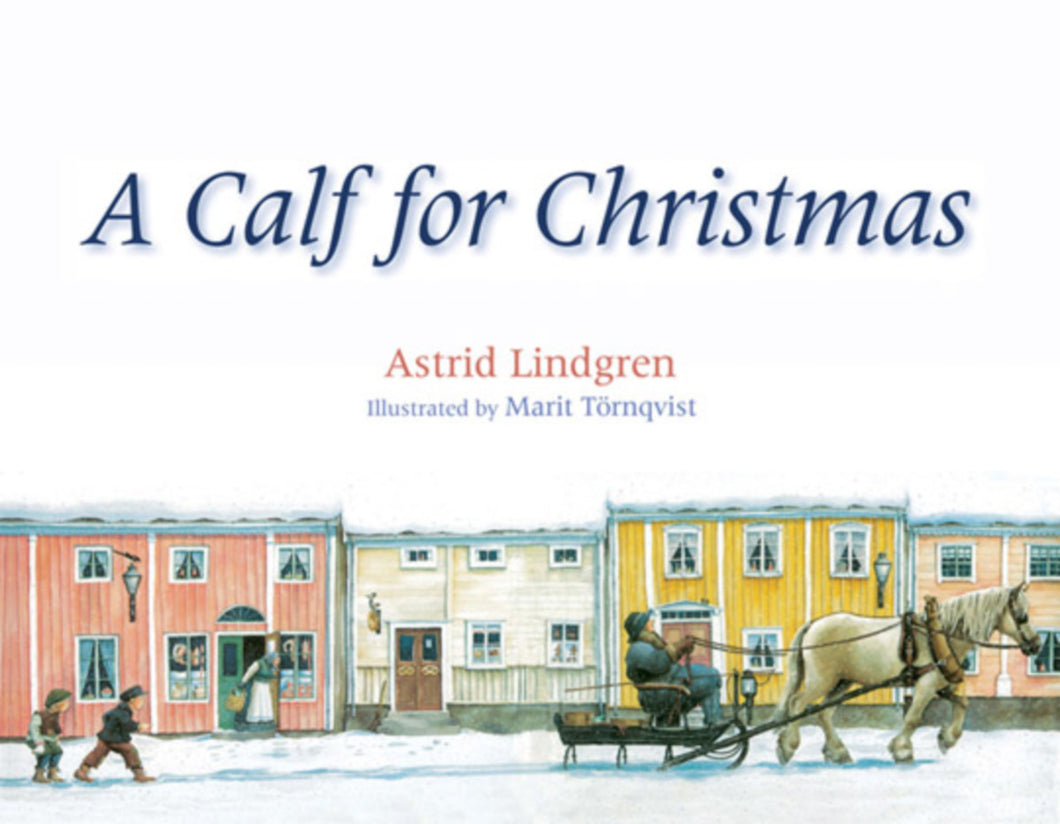 <i>A Calf for Christmas</i> by Astrid Lindgren, illustr. by Marit Törnqvist