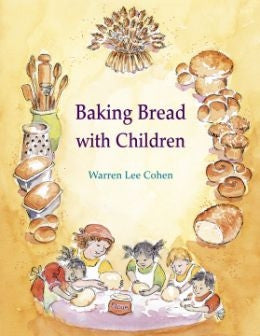 <i>Baking Bread with Children</i> by Warren Lee Cohen, Foreward by Tom Herbert