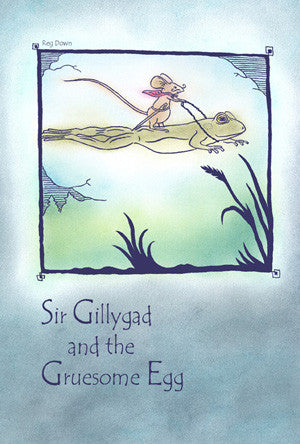 <i>Sir Gillygad and the Gruesome Egg</i> by Reg Down