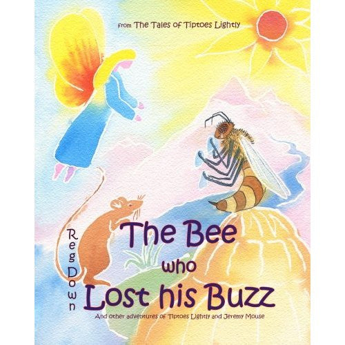 <i>The Bee Who Lost His Buzz</i> by Reg Down