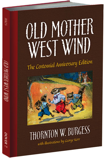 <i>Old Mother West Wind: The Centennial Anniversary Edition</i> by Thornton W. Burgess, illustr. by George Kerr