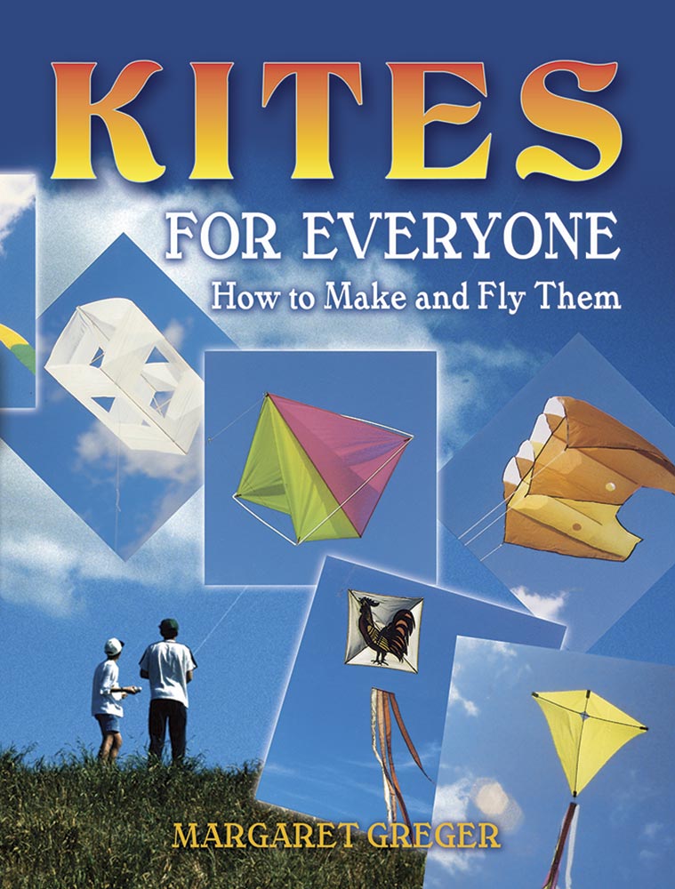<i>Kites for Everyone: How to Make and Fly Them</i> by Margaret Greger